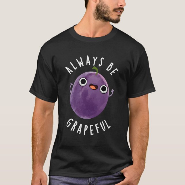 Be Grapeful Grape Pun T-Shirt (Front)