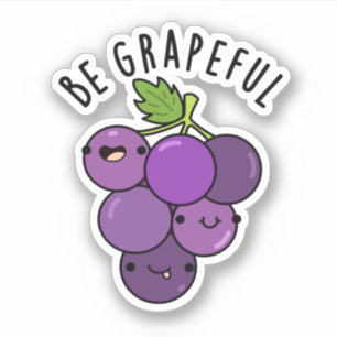Be Grapeful Positive Grape Pun 