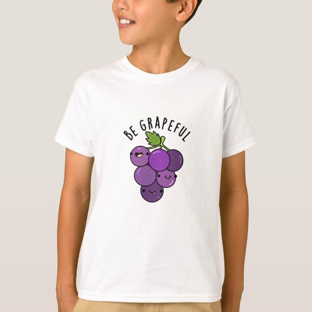Be Grapeful Positive Grape Pun  T-Shirt (Front)