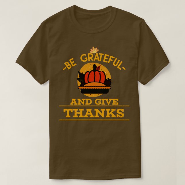 Be Grateful And Give Thanks1 T-Shirt (Design Front)