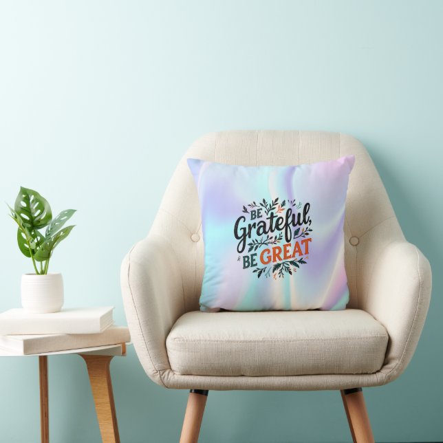 Be Grateful, Be Great Cushion (Chair)