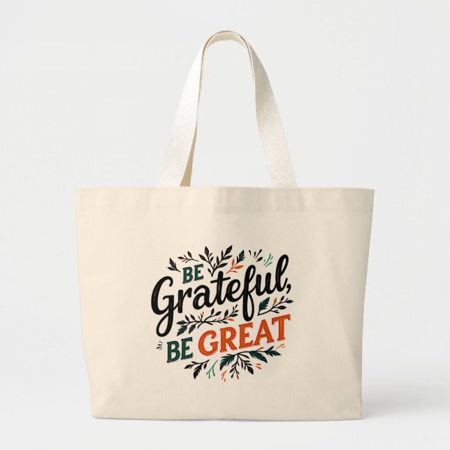 Be Grateful, Be Great Large Tote Bag (Front)