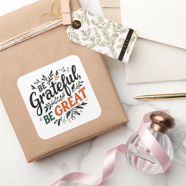 Be Grateful, Be Great Square Sticker (Gifting)