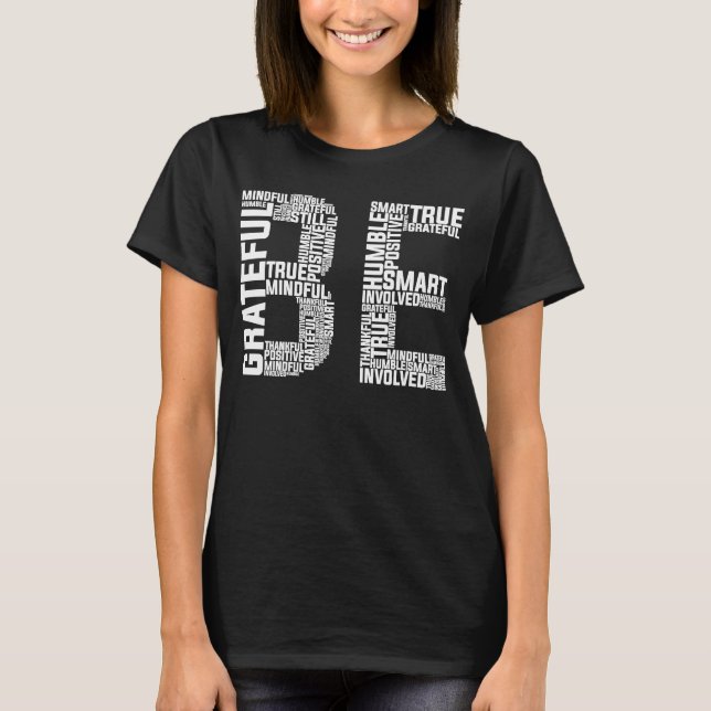 Be Grateful Be Smart Be Humble T-Shirt (Front)
