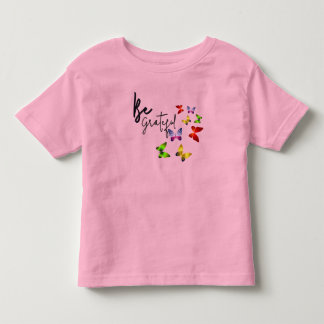 Be Grateful Toddler T-Shirt