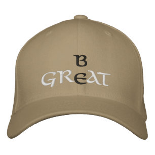 Be Great Embroidered Cap