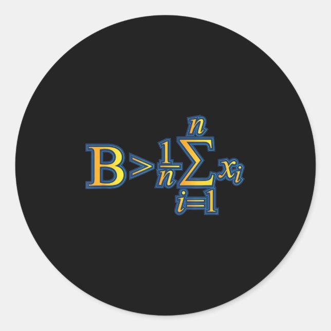 Be Greater Than Average - Math Quotes  Classic Round Sticker (Front)