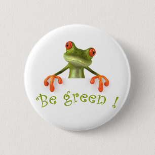 Be green ! 6 cm round badge