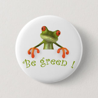 Be green ! 6 cm round badge