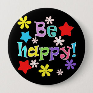 Be happy! 10 cm round badge