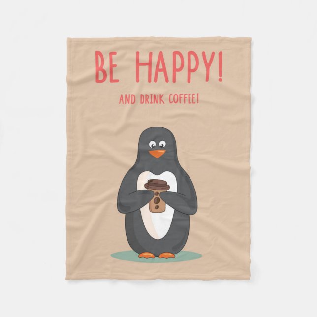 Be Happy And Drink Coffee Fleece Blanket (Front)