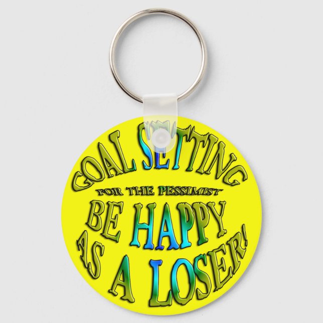 Be Happy as a Loser Key Ring (Front)