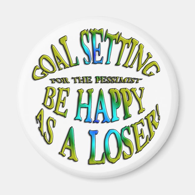 Be Happy as a Loser Magnet (Front)