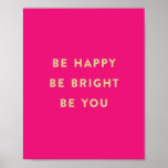 BE HAPPY BE BRIGHT BE YOU hot pink art print<br><div class="desc"></div>