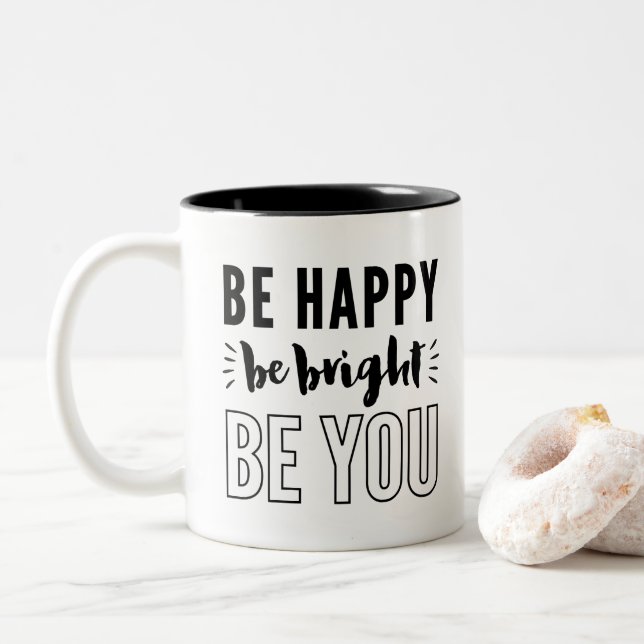 BE HAPPY, BE BRIGHT, BE YOu modern quote black Two-Tone Coffee Mug (With Donut)
