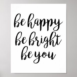 Be Happy Be Bright Be You Quote Poster