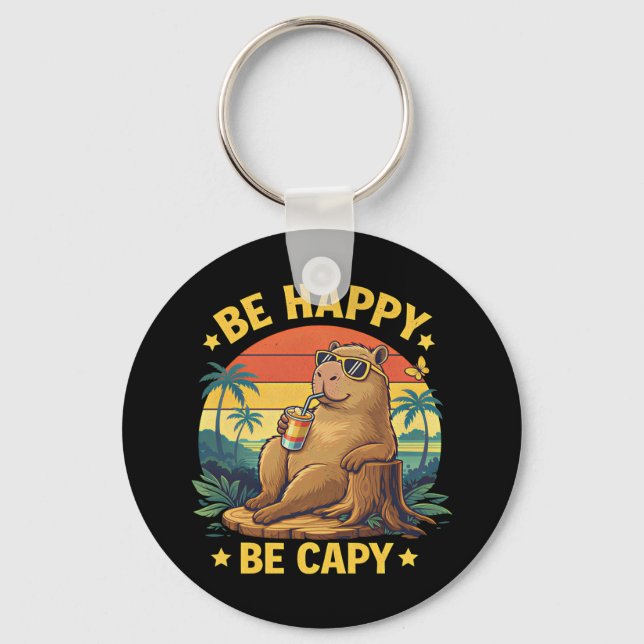Be Happy Be Capy Capybara Funny Meme Key Ring (Front)