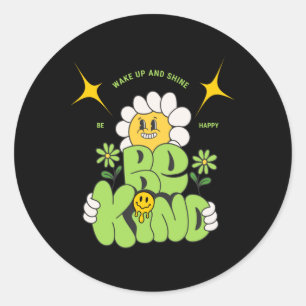 Be Happy Be Kind Wake Up And Shine Sticker 