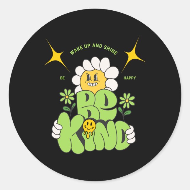 Be Happy Be Kind Wake Up And Shine Sticker  (Front)