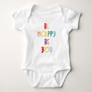 Be Happy Be You Baby Bodysuit