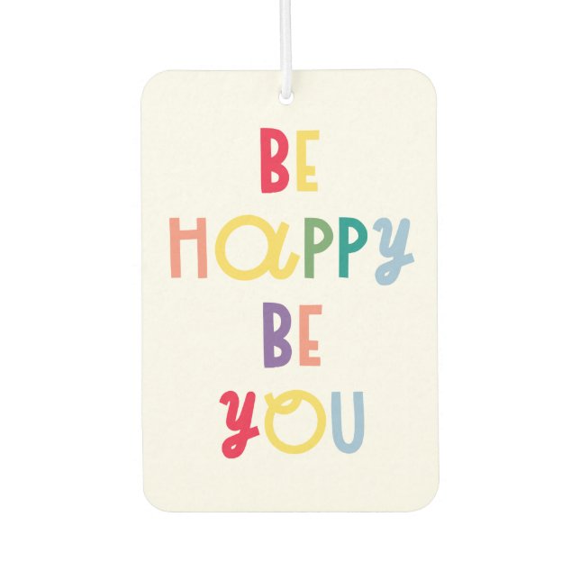 Be Happy Be You Car Air Freshener (Front)