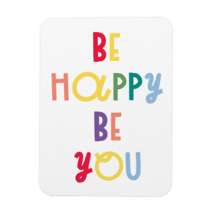 Be Happy Be You Magnet
