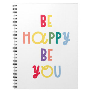 Be Happy Be You Notebook