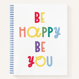 Be Happy Be You Notebook