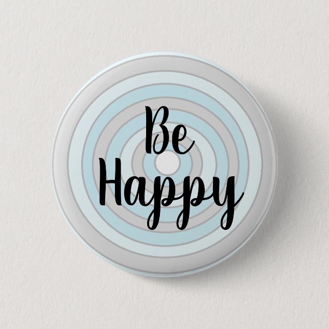 Be Happy Blue and Grey Button (Front)