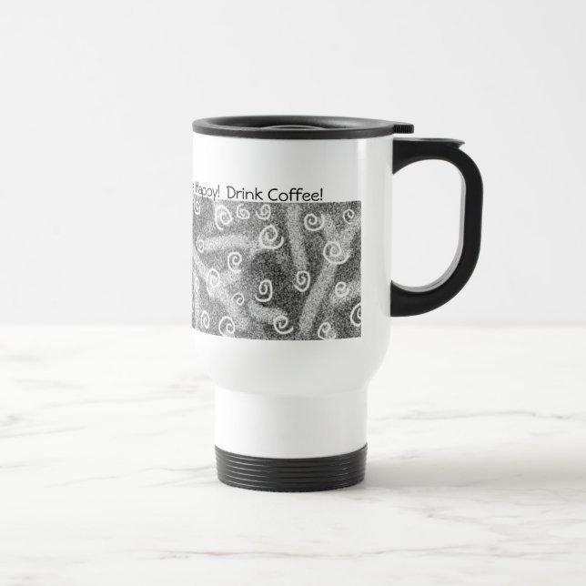 Be Happy! Drink Coffee!  Mug (Right)