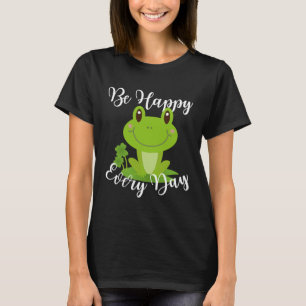 Be Happy Every Day Cute Frog Graphic Motivational  T-Shirt