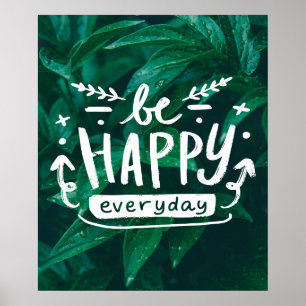BE HAPPY EVERYDAY Quote Poster