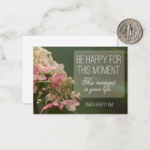 "Be happy for this moment" Inspirational Quote Card