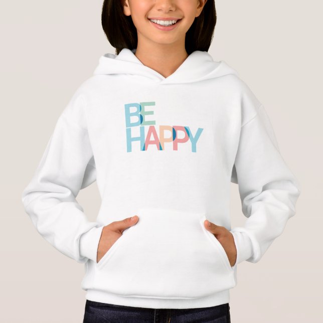 Be Happy Hoodie (Front)