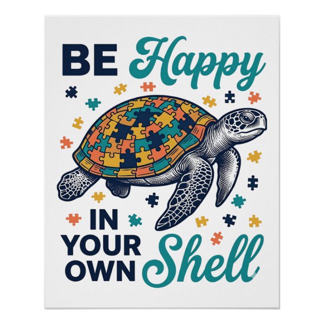 Be Happy In Your Own Shell Turtle Shirt Design_1 Poster (Front)