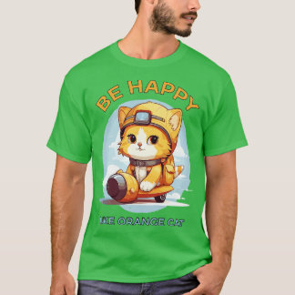 Be Happy Like Orange Cat T-Shirt