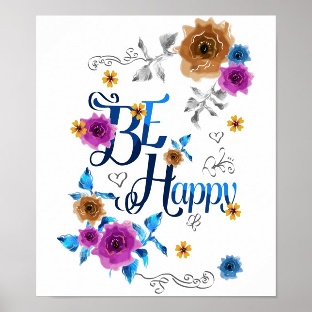 Be Happy Positive Quote Blue Purple Gold Flowers Poster (Front)
