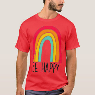 Be Happy T-Shirt