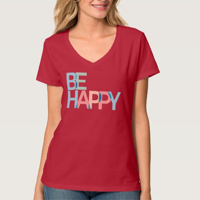 Be Happy T-Shirt (Front)