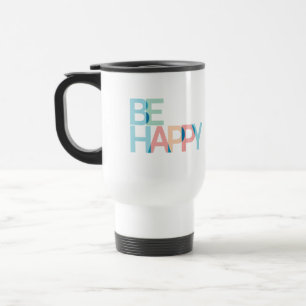 Be Happy Travel Mug