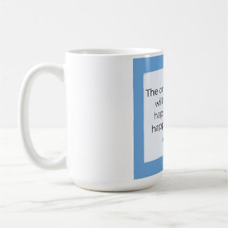 Be happy with who you are coffee mug