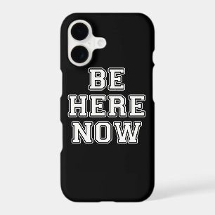 Be Here Now