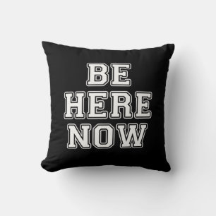 Be Here Now Cushion