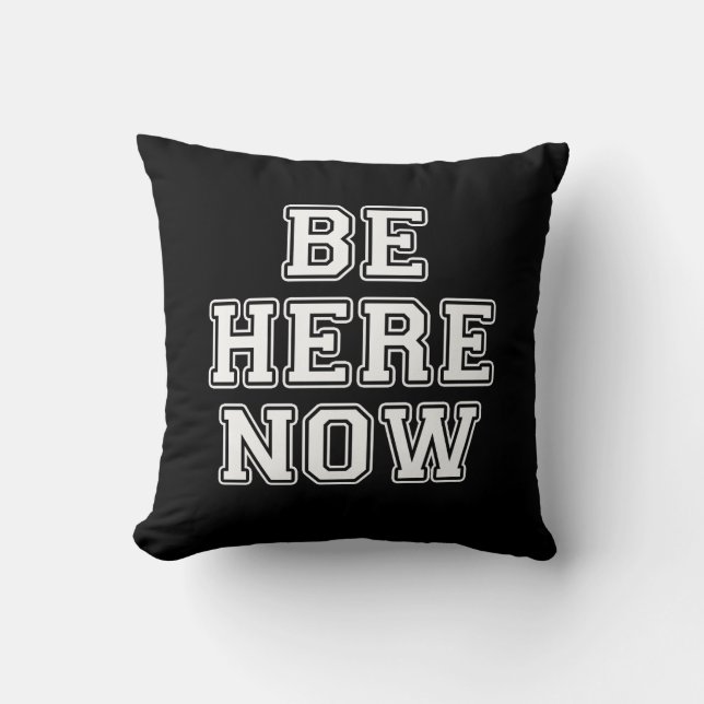 Be Here Now Cushion (Front)
