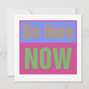Be Here Now Invitation