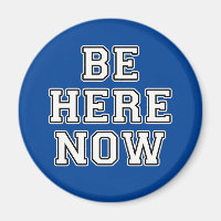 Be Here Now
