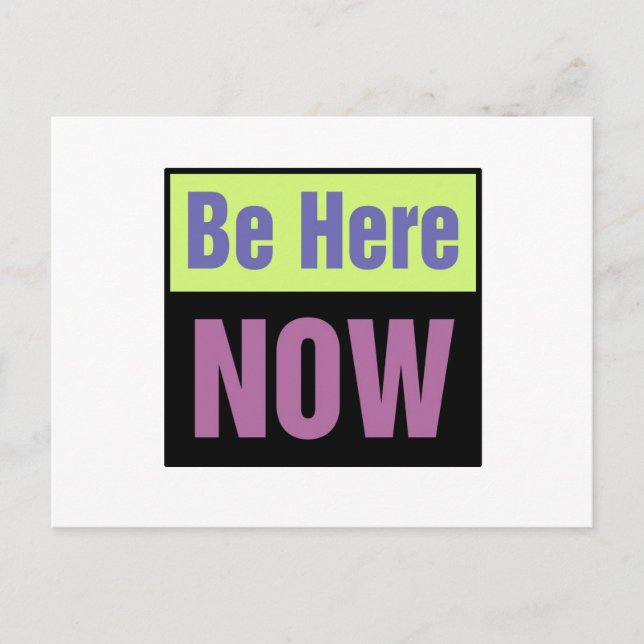 Be Here NOW Postcard (Front)