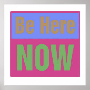 Be Here NOW Print