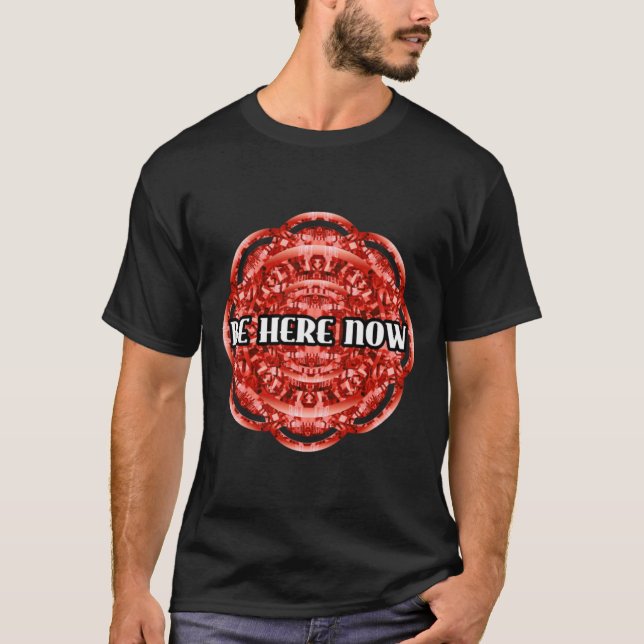 Be Here Now (Red) T-Shirt (Front)
