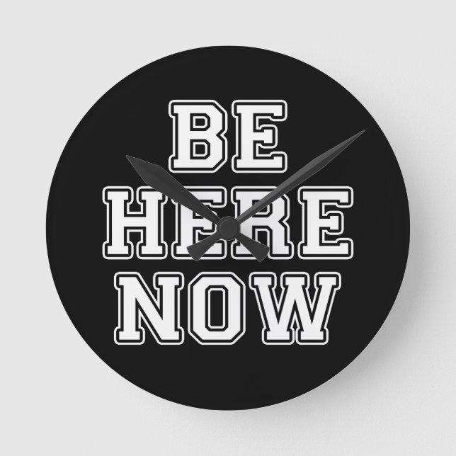 Be Here Now Round Clock (Front)